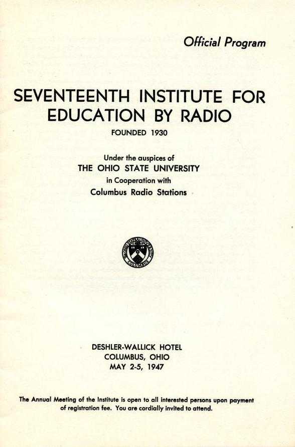 Cover page of the [official program of the Seventeenth Institute for Education by Radio, held in Columbus](/document/naeb-b102-f03-08/), Ohio, from May 2-5, 1947. The meeting included numerous talks and panels about children's programming, including a panel titled ["Is Radio Meeting the Needs of Our Children?"](/document/naeb-b102-f03-08/#8) chaired by [Dorothy Gordon](https://www.nytimes.com/1970/05/12/archives/dorothy-gordon-81-moderator-of-times-youth-forums-is-dead-started.html), creator and moderator of the weekly radio and television program *The New York Times Youth Forums*.
