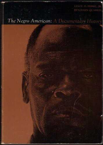 Cover image for "The Negro American: A Documentary History," edited by Leslie H. Fishel, Jr. and Benjamin Quarles. Quarles would later give radio lectures produced by Detroit Public Schools on the same topic, which were distributed by the NAEB.